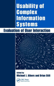 Title: Usability of Complex Information Systems: Evaluation of User Interaction, Author: Michael Albers