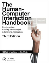 Title: Human Computer Interaction Handbook: Fundamentals, Evolving Technologies, and Emerging Applications, Third Edition / Edition 3, Author: Julie A. Jacko