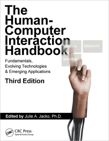 Human Computer Interaction Handbook: Fundamentals, Evolving Technologies, and Emerging Applications, Third Edition / Edition 3