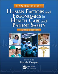 Title: Handbook of Human Factors and Ergonomics in Health Care and Patient Safety / Edition 2, Author: Pascale Carayon