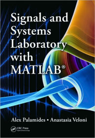 Title: Signals and Systems Laboratory with MATLAB / Edition 1, Author: Alex Palamides