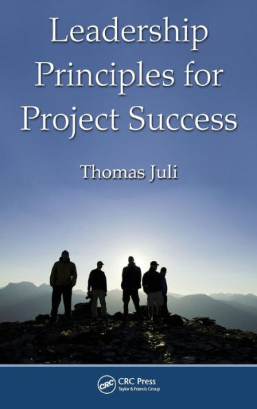 Leadership Principles for Project Success / Edition 1