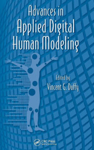 Title: Advances in Applied Digital Human Modeling / Edition 1, Author: Vincent Duffy