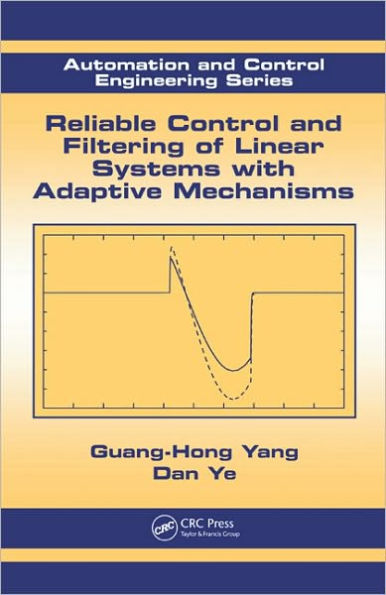 Reliable Control and Filtering of Linear Systems with Adaptive Mechanisms / Edition 1