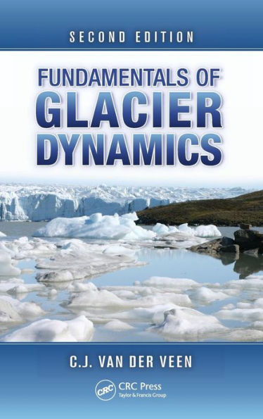 Fundamentals of Glacier Dynamics / Edition 2