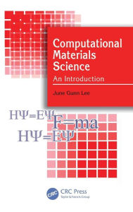 Title: Computational Materials Science: An Introduction / Edition 1, Author: June Gunn Lee