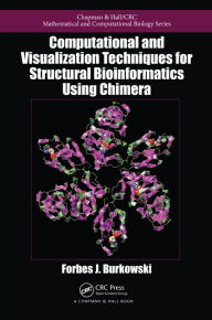 Title: Computational and Visualization Techniques for Structural Bioinformatics Using Chimera / Edition 1, Author: Forbes J. Burkowski