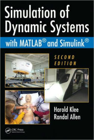 Title: Simulation of Dynamic Systems with MATLAB and Simulink, Second Edition / Edition 2, Author: Harold Klee