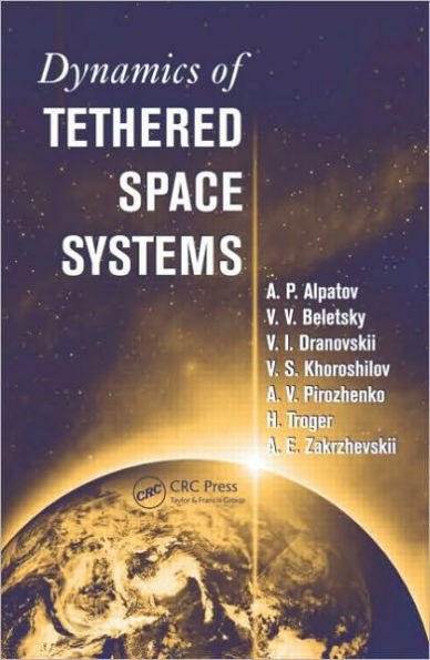 Dynamics of Tethered Space Systems / Edition 1
