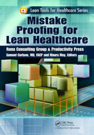 Title: Mistake Proofing for Lean Healthcare, Author: MD Carlson