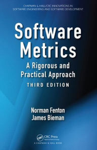 Title: Software Metrics: A Rigorous and Practical Approach, Third Edition / Edition 3, Author: Norman Fenton