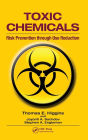 Toxic Chemicals: Risk Prevention Through Use Reduction / Edition 1
