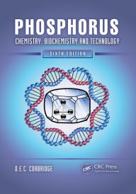 Title: Phosphorus: Chemistry, Biochemistry and Technology, Sixth Edition, Author: D.E.C. Corbridge