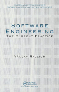Title: Software Engineering: The Current Practice, Author: Vaclav Rajlich