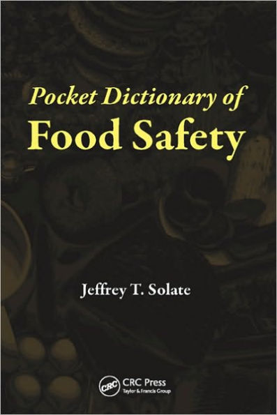 Pocket Dictionary of Food Safety / Edition 1