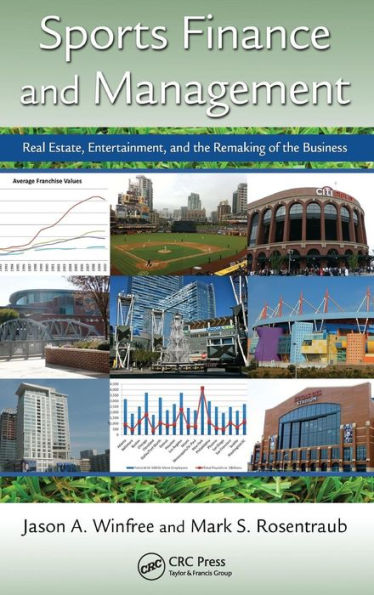 Sports Finance and Management: Real Estate, Entertainment, and the Remaking of the Business / Edition 1