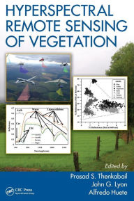 Title: Hyperspectral Remote Sensing of Vegetation / Edition 1, Author: Prasad S. Thenkabail