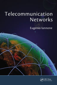 Title: Telecommunication Networks / Edition 1, Author: Eugenio Iannone