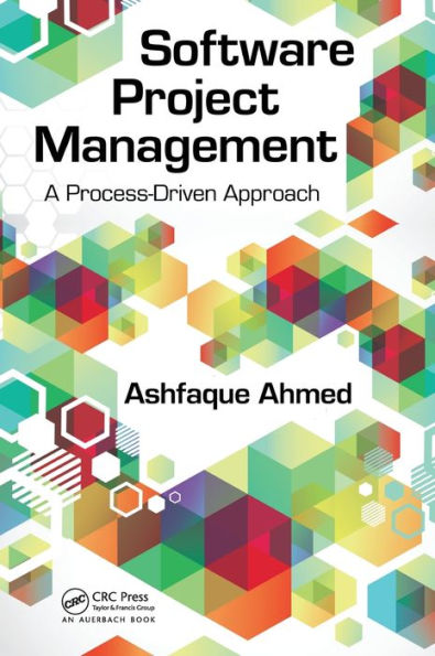 Software Project Management: A Process-Driven Approach / Edition 1