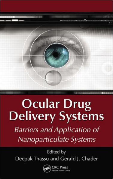 Ocular Drug Delivery Systems: Barriers and Application of Nanoparticulate Systems / Edition 1
