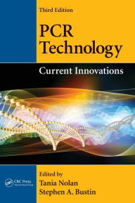 Title: PCR Technology: Current Innovations, Third Edition / Edition 3, Author: Tania Nolan