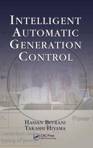 Title: Intelligent Automatic Generation Control / Edition 1, Author: Hassan Bevrani