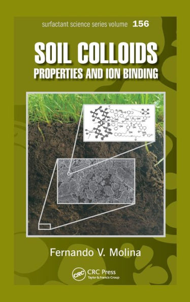 Soil Colloids: Properties and Ion Binding / Edition 1