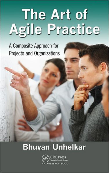 The Art of Agile Practice: A Composite Approach for Projects and Organizations