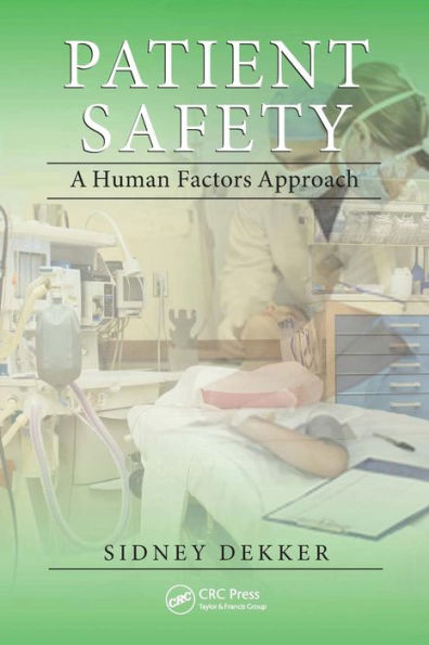 Patient Safety: A Human Factors Approach / Edition 1