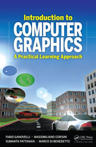 Title: Introduction to Computer Graphics: A Practical Learning Approach / Edition 1, Author: Fabio Ganovelli