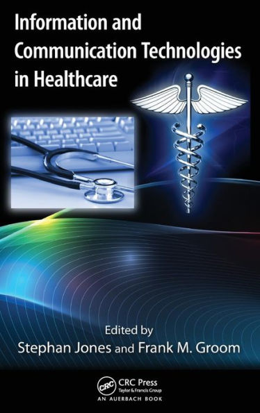 Information and Communication Technologies in Healthcare / Edition 1