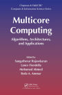 Multicore Computing: Algorithms, Architectures, and Applications