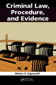 Title: Criminal Law, Procedure, and Evidence / Edition 1, Author: Walter P. Signorelli