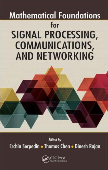 Mathematical Foundations for Signal Processing, Communications, and Networking / Edition 1