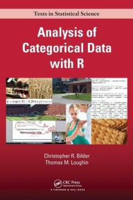 Title: Analysis of Categorical Data with R / Edition 1, Author: Christopher R. Bilder