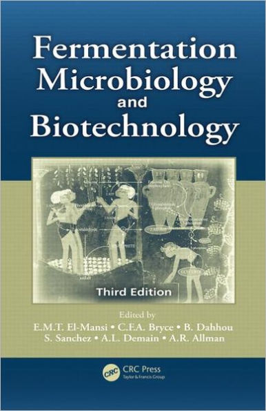 Fermentation Microbiology and Biotechnology, Third Edition / Edition 3