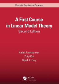 Title: A First Course in Linear Model Theory, Author: Nalini Ravishanker