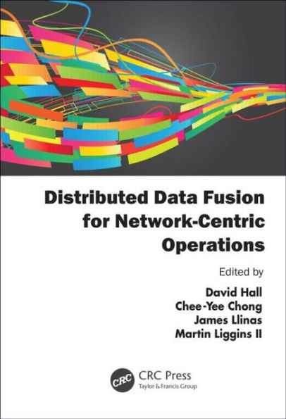 Distributed Data Fusion for Network-Centric Operations / Edition 1
