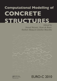Title: Computational Modelling of Concrete Structures, Author: Nenad Bicanic