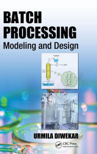 Title: Batch Processing: Modeling and Design / Edition 1, Author: Urmila Diwekar