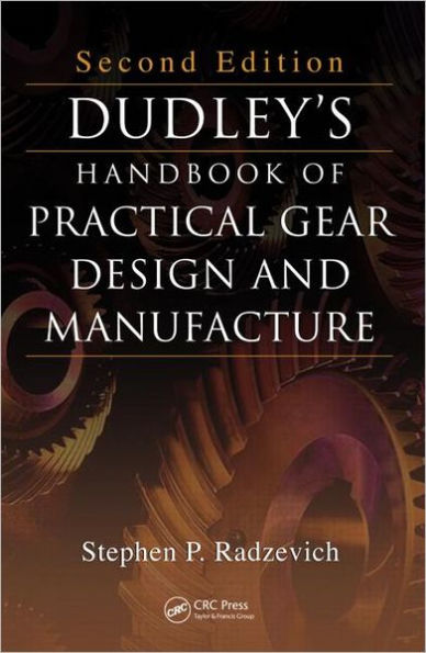 Dudley's Handbook of Practical Gear Design and Manufacture, Second Edition / Edition 2