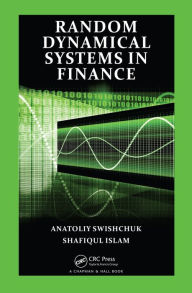 Title: Random Dynamical Systems in Finance, Author: Anatoliy Swishchuk