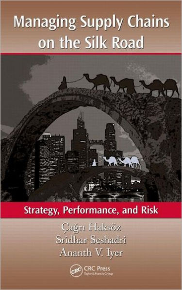 Managing Supply Chains on the Silk Road: Strategy, Performance