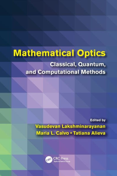 Mathematical Optics: Classical, Quantum, and Computational Methods / Edition 1