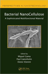 Title: Bacterial NanoCellulose: A Sophisticated Multifunctional Material / Edition 1, Author: Miguel Gama