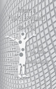 Title: Advances in Physical Ergonomics and Safety, Author: Tareq Z. Ahram