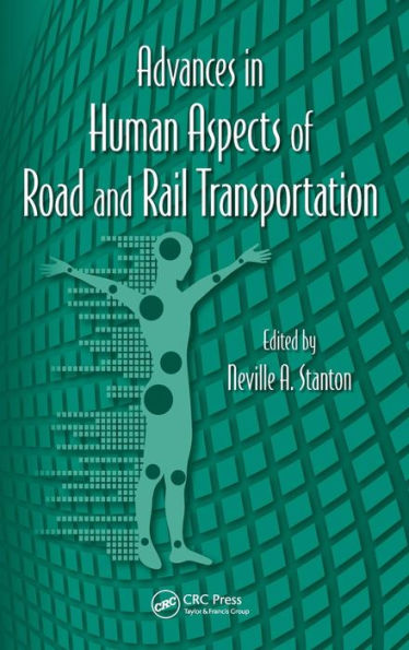 Advances in Human Aspects of Road and Rail Transportation / Edition 1