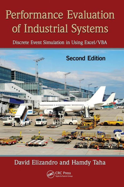 Performance Evaluation of Industrial Systems: Discrete Event Simulation Using Excel/VBA, Second Edition