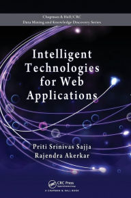Title: Intelligent Technologies for Web Applications, Author: Priti Srinivas Sajja