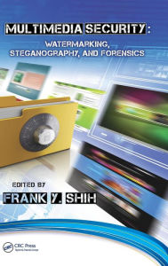 Title: Multimedia Security: Watermarking, Steganography, and Forensics, Author: Frank Y. Shih